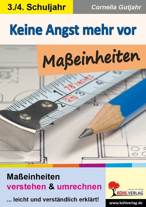 Keine Angst mehr vor Maßeinheiten -  Cornelia Gutjahr