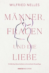 Männer, Frauen und die Liebe -  Dr. Wilfried Nelles