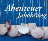 Abenteuer Jakobsweg - 