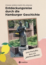 Entdeckungsreise durch die Hamburger Geschichte - Frank Kürschner-Pelkmann