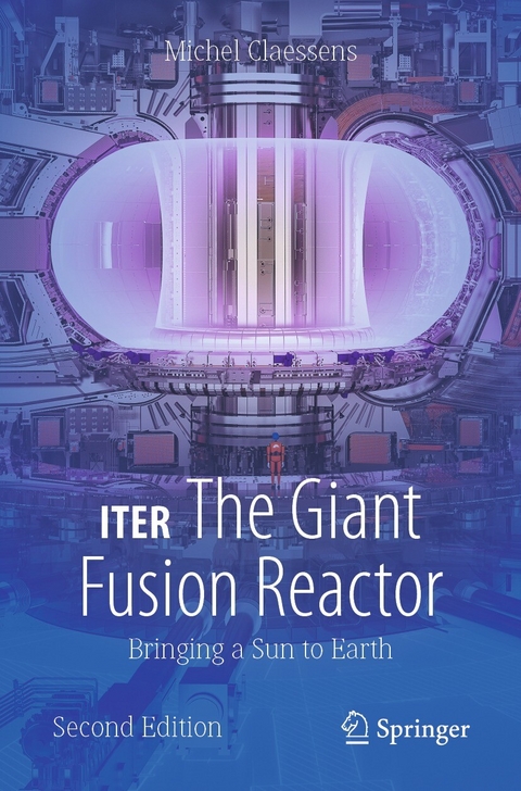 ITER: The Giant Fusion Reactor - Michel Claessens