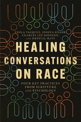 Healing Conversations on Race -  Veola Vazquez,  Joshua Knabb,  Charles Lee-Johnson,  Krystal Hays