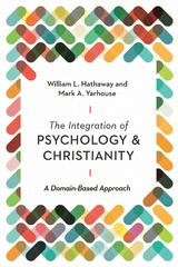 The Integration of Psychology and Christianity -  William L. Hathaway,  Mark A. Yarhouse