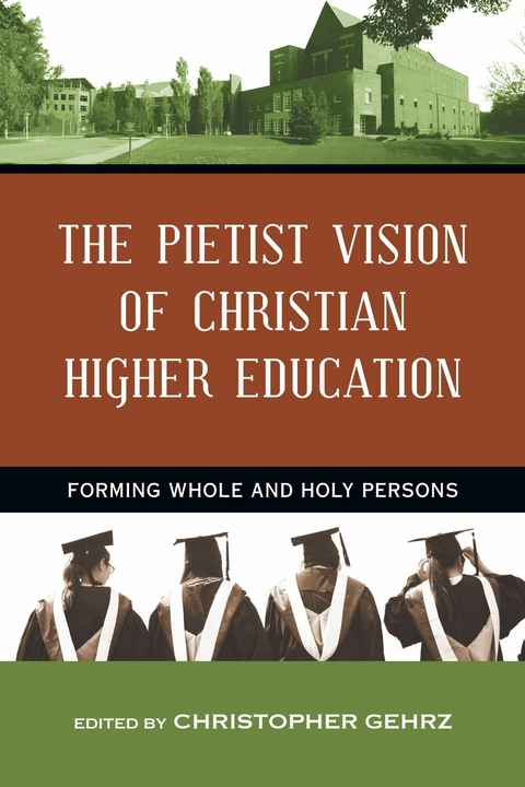 The Pietist Vision of Christian Higher Education - 