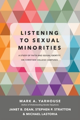 Listening to Sexual Minorities -  Mark A. Yarhouse,  Janet B. Dean,  Stephen P. Stratton,  Michael Lastoria