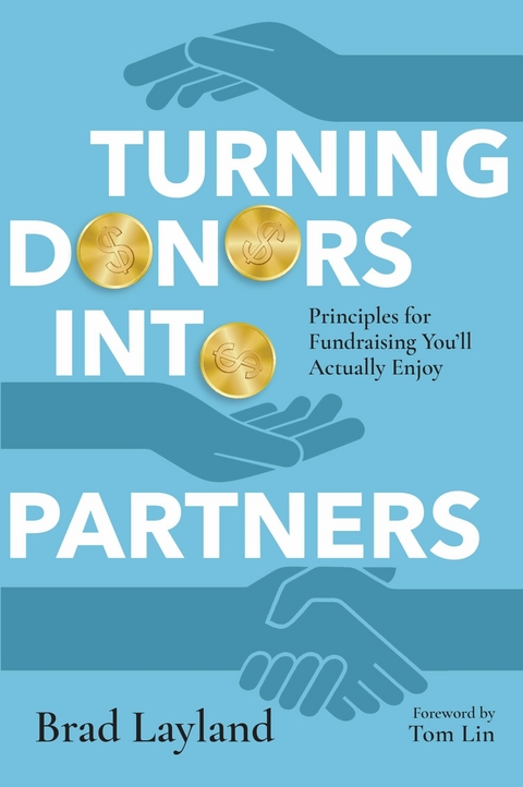 Turning Donors into Partners -  Brad Layland