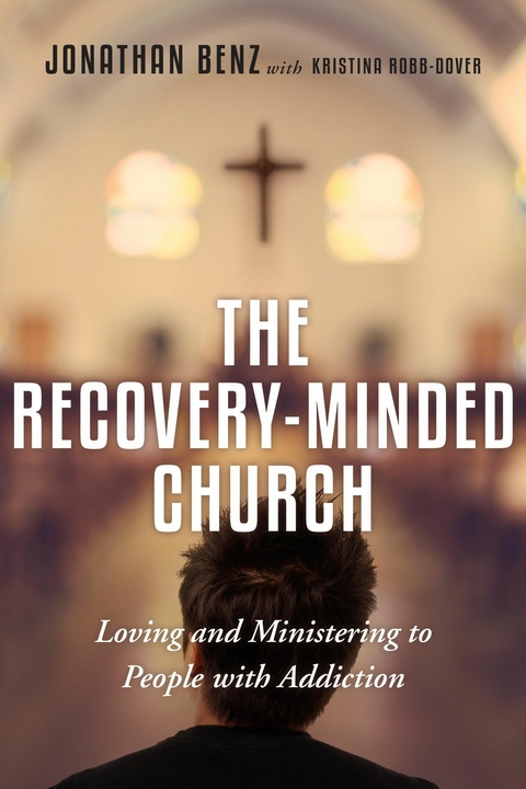 The Recovery-Minded Church -  Jonathan Benz