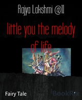 little you the melody of life - Rajya Lakshmi