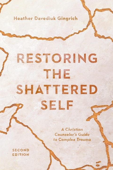 Restoring the Shattered Self -  Heather Davediuk Gingrich