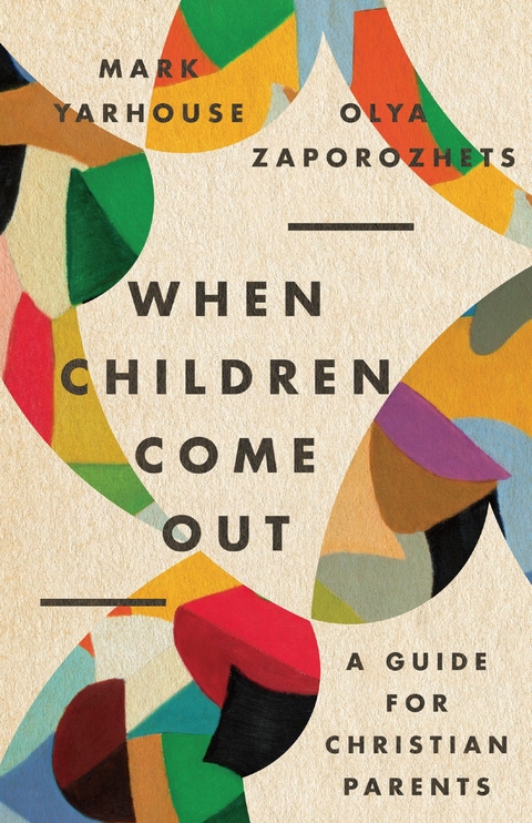 When Children Come Out -  Mark A. Yarhouse,  Olya Zaporozhets