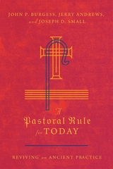 Pastoral Rule for Today -  Jerry Andrews,  John P. Burgess,  Joseph D. Small