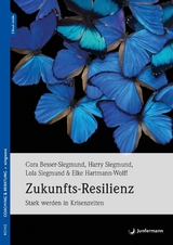 Zukunfts-Resilienz - Elke Hartmann-Wolff, Cora Besser-Siegmund, Harry Siegmund, Lola Siegmund