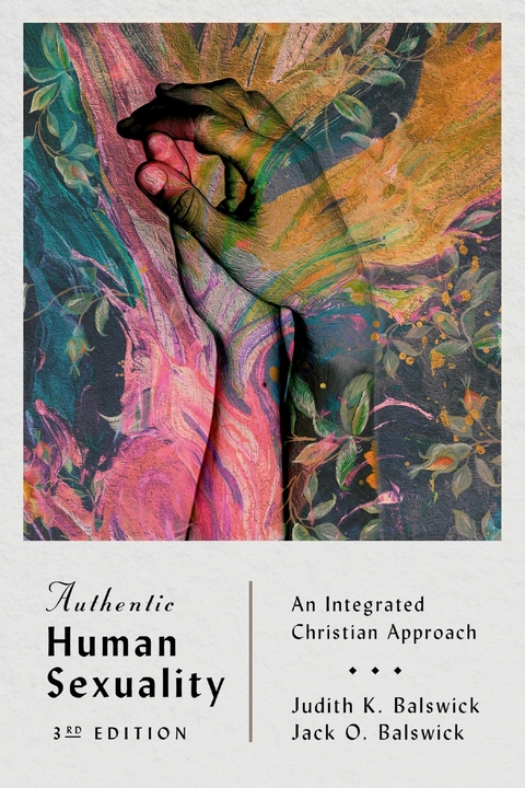 Authentic Human Sexuality -  Judith K. Balswick,  Jack O. Balswick