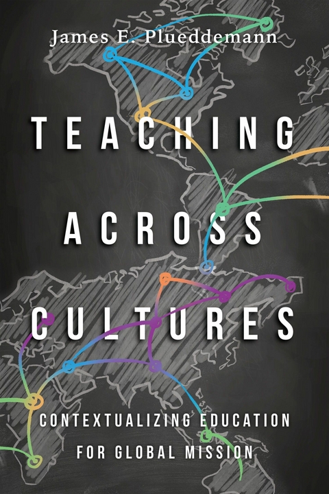 Teaching Across Cultures -  James E. Plueddemann