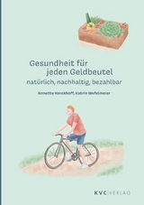 Gesundheit für jeden Geldbeutel - Annette Kerckhoff, Katrin Wefelmeier