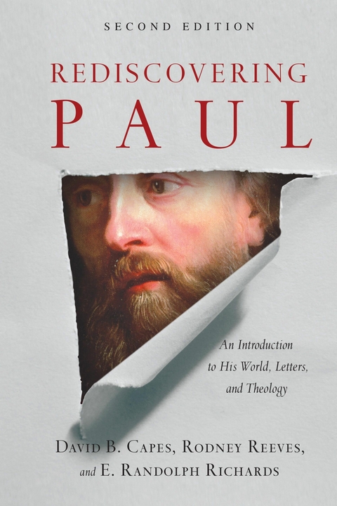 Rediscovering Paul -  David B. Capes,  Rodney Reeves,  E. Randolph Richards