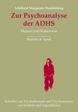 Zur Psychoanalyse der ADHS - Adelheid M. Staufenberg