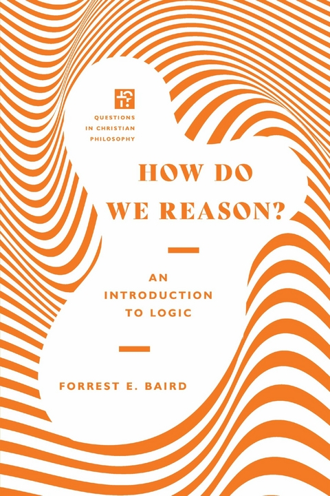 How Do We Reason? -  Forrest E. Baird