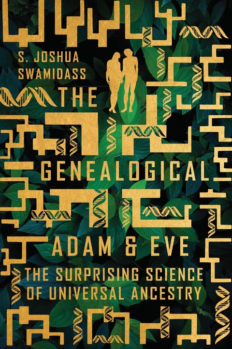 The Genealogical Adam and Eve -  S. Joshua Swamidass