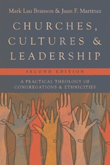 Churches, Cultures, and Leadership -  Mark Lau Branson,  Juan F. Martinez