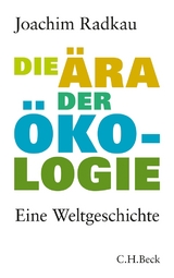 Die Ära der Ökologie - Joachim Radkau