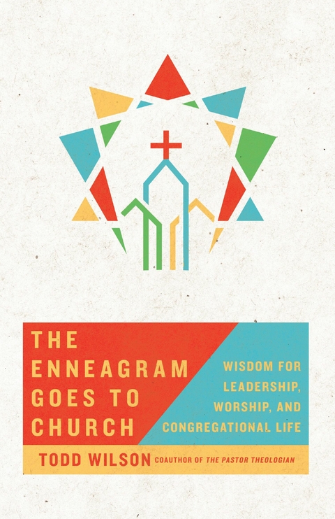 The Enneagram Goes to Church -  Todd Wilson