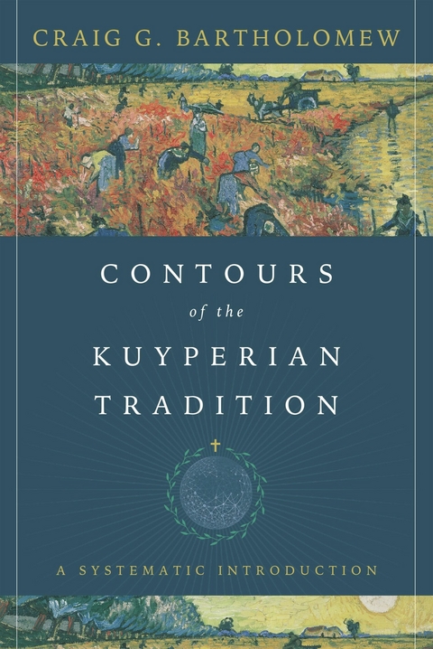 Contours of the Kuyperian Tradition -  Craig G. Bartholomew