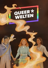 Queer*Welten 11-2023 - Jasper Nicolaisen, Chris* Lawaai, Iva Moor, Charline Winter, Iris Leander Villiam, Anna Zabini,  Lünn