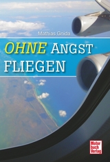 Ohne Angst fliegen - Mathias Gnida