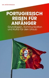 PORTUGIESISCH REISEN FÜR ANFÄNGER - Christian Wüsteneck