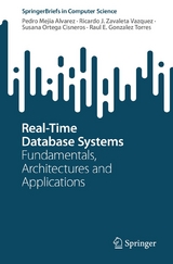 Real-Time Database Systems - Pedro Mejia Alvarez, Ricardo J. Zavaleta Vazquez, Susana Ortega Cisneros, Raul E. Gonzalez Torres