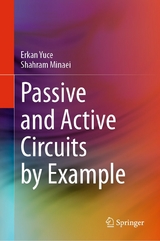 Passive and Active Circuits by Example - Erkan Yuce, Shahram Minaei