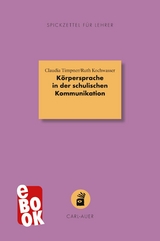 Körpersprache in der schulischen Kommunikation - Claudia Timpner, Ruth Kochwasser