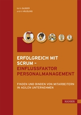 Erfolgreich mit Scrum - Einflussfaktor Personalmanagement - Boris Gloger, André Häusling