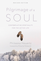 Pilgrimage of a Soul -  Phileena Heuertz