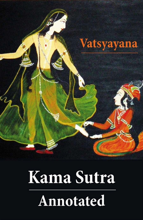 Kama Sutra - Annotated (The original english translation by Sir Richard Francis Burton) -  Richard Francis Burton,  Vatsyayana