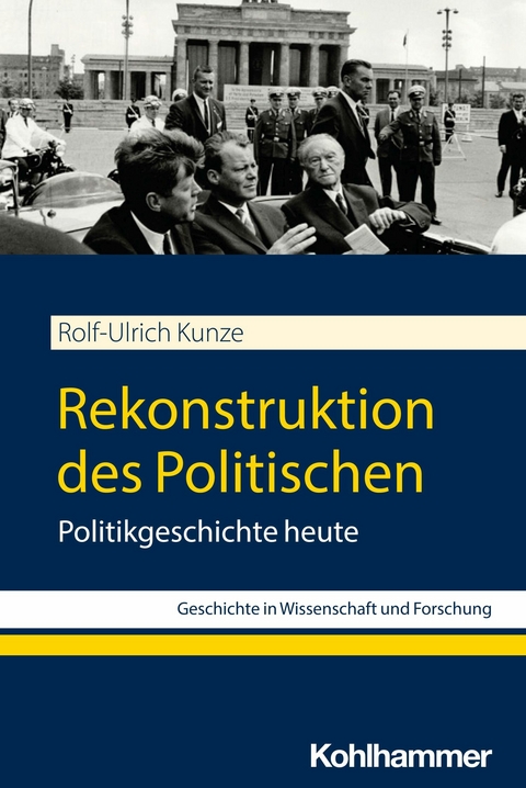 Rekonstruktion des Politischen -  Rolf-Ulrich Kunze