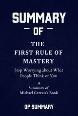 Summary of The First Rule of Mastery by Michael Gervais - GP SUMMARY