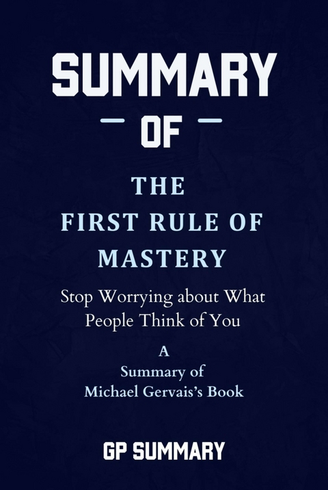 Summary of The First Rule of Mastery by Michael Gervais - GP SUMMARY