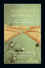 Scripture by Heart -  Joshua Choonmin Kang