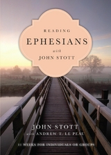 Reading Ephesians with John Stott -  John Stott