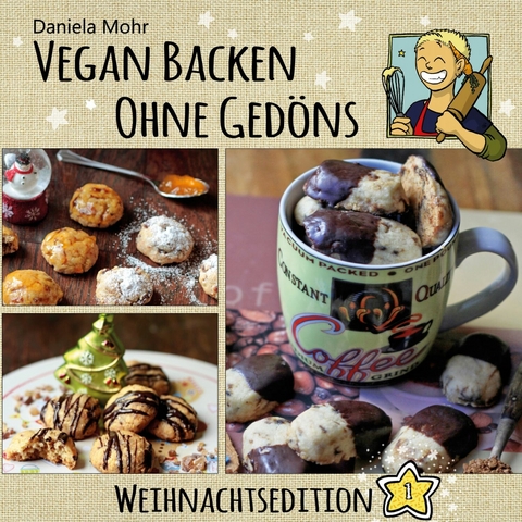 Vegan Backen ohne Gedöns -  Daniela Mohr