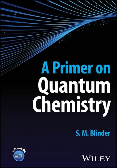 Primer on Quantum Chemistry -  S. M. Blinder