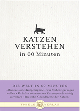 Katzen verstehen in 60 Minuten - Nina Merian