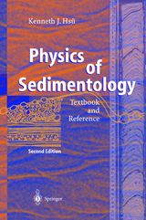 Physics of Sedimentology - Hsü, Kenneth J.