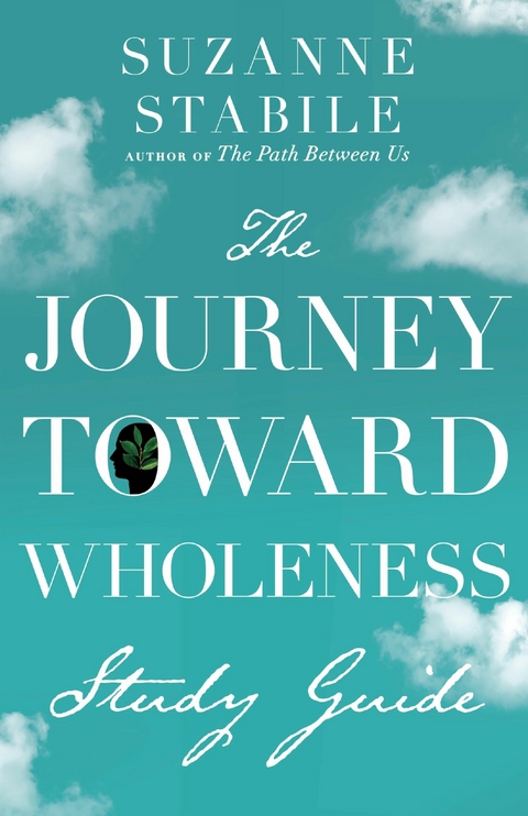 The Journey Toward Wholeness Study Guide -  Suzanne Stabile