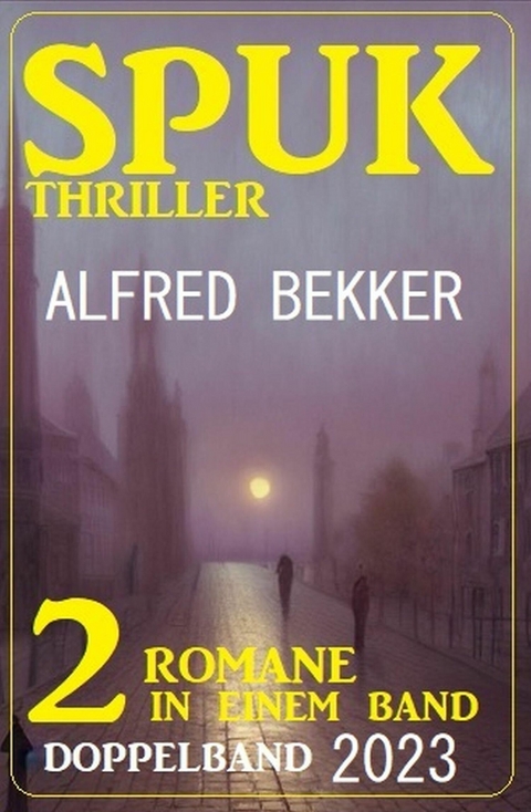 Spuk Thriller Doppelband 2023 -  Alfred Bekker