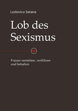 Lob des Sexismus - Lodovico Satana