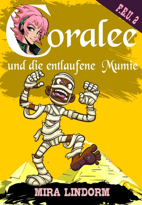 Coralee und die entlaufene Mumie - Mira Lindorm