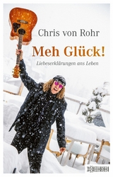 Meh Glück! - Chris von Rohr